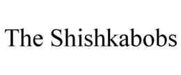 THE SHISHKABOBS trademark