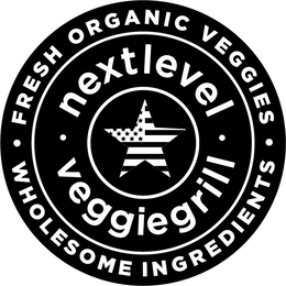 FRESH ORGANIC VEGGIES WHOLESOME INGREDIENTS NEXTLEVEL VEGGIEGRILL trademark