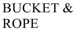 BUCKET & ROPE trademark