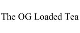 THE OG LOADED TEA trademark
