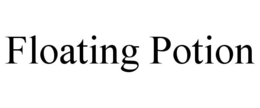FLOATING POTION trademark