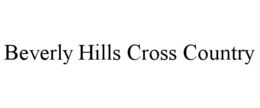 BEVERLY HILLS CROSS COUNTRY trademark