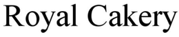 ROYAL CAKERY trademark