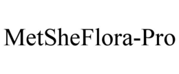 METSHEFLORA-PRO trademark