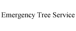 EMERGENCY TREE SERVICE trademark
