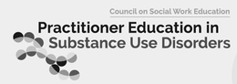 COUNCIL ON SOCIAL WORK EDUCATION PRACTITIONER EDUCATION IN SUBSTANCE USE DISORDERS trademark