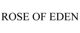 ROSE OF EDEN trademark