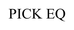 PICK EQ trademark