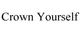 CROWN YOURSELF trademark