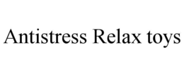 ANTISTRESS RELAX TOYS trademark