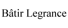 BÂTIR LEGRANCE trademark