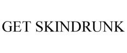 GET SKINDRUNK trademark