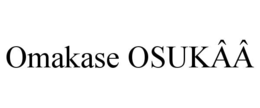 OMAKASE OSUKÂÂ trademark