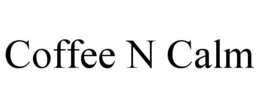 COFFEE N CALM trademark