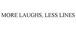 MORE LAUGHS, LESS LINES trademark