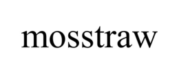 MOSSTRAW trademark