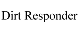 DIRT RESPONDER trademark