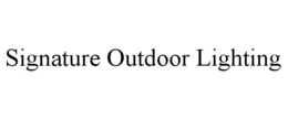 SIGNATURE OUTDOOR LIGHTING trademark