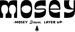MOSEY ·MOSEY DOWN, LAYER UP· trademark