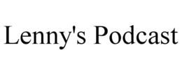 LENNY'S PODCAST trademark