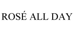 ROSÉ ALL DAY trademark