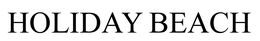 HOLIDAY BEACH trademark