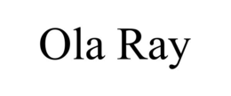 OLA RAY trademark