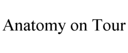 ANATOMY ON TOUR trademark