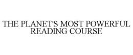 THE PLANET'S MOST POWERFUL READING COURSE trademark