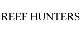 REEF HUNTERS trademark