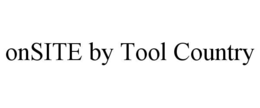 ONSITE BY TOOL COUNTRY trademark