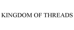 KINGDOM OF THREADS trademark