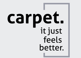 CARPET. IT JUST FEELS BETTER. trademark
