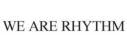 WE ARE RHYTHM trademark