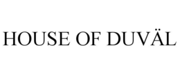 HOUSE OF DUVÄL trademark