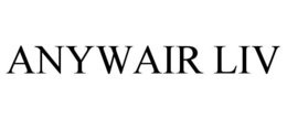 ANYWAIR LIV trademark