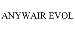 ANYWAIR EVOL trademark