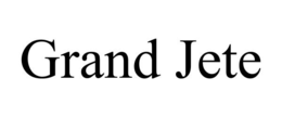 GRAND JETE trademark
