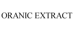 ORANIC EXTRACT trademark