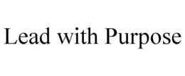 LEAD WITH PURPOSE trademark