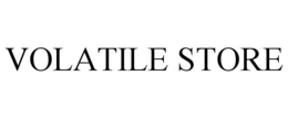 VOLATILE STORE trademark