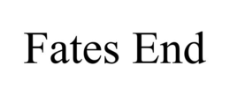 FATES END trademark