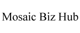MOSAIC BIZ HUB trademark