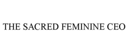 THE SACRED FEMININE CEO trademark