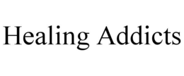 HEALING ADDICTS trademark