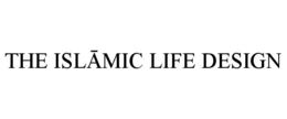 THE ISLĀMIC LIFE DESIGN trademark