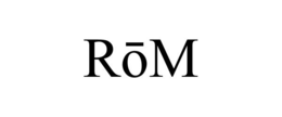 RŌM trademark
