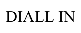 DIALL IN trademark
