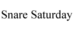 SNARE SATURDAY trademark