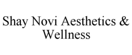 SHAY NOVI AESTHETICS & WELLNESS trademark